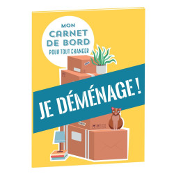 Mon carnet de bord pour tout changer Je déménage