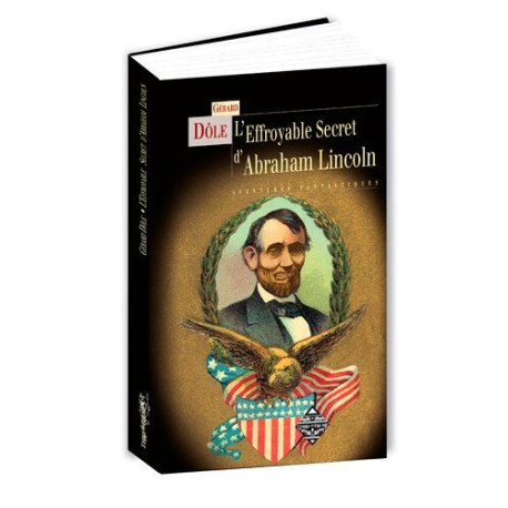 L'effroyable secret d'Abraham Lincoln - aventures fantastiques