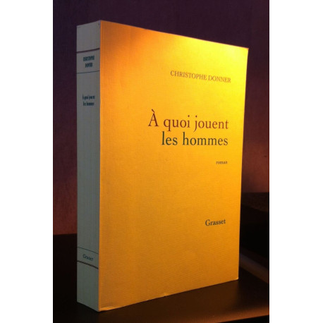 A quoi jouent les hommes: roman