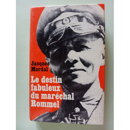 Le destin fabuleux du maréchal Rommel