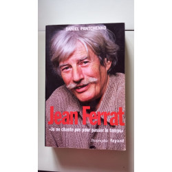 Jean Ferrat: Je ne chante pas pour passer le temps