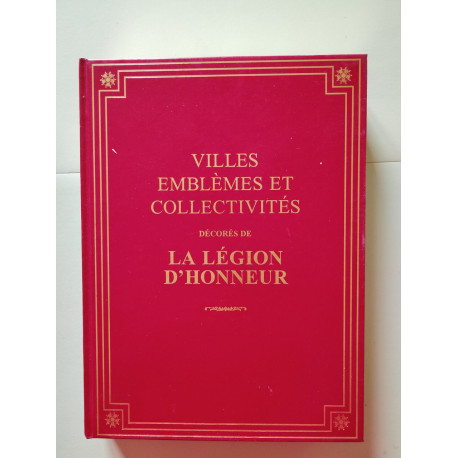 Villes emblèmes et collectivités décorés de la légion d' honneur