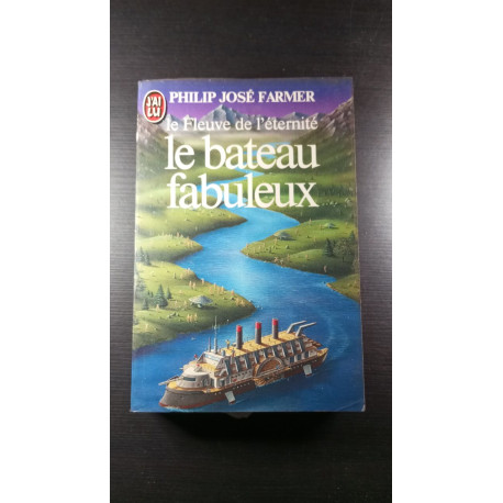 Le fleuve de l'eternite - le bateau fabuleux