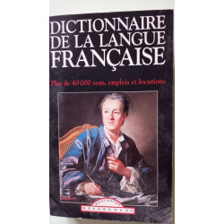 Dictionnaire de la langue française plus de 40000 sens emplois et...