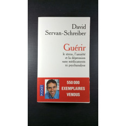 Guérir le stress l'anxiété et la dépression sans médicaments ni...