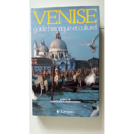 Venise: Guide historique et culturel