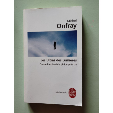 Contre-histoire de la philosophie tome 4 : Les Ultras des...