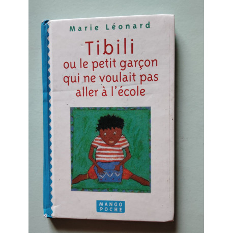 Tibili ou le petit garcon qui ne voulait pas aller a l'ecole