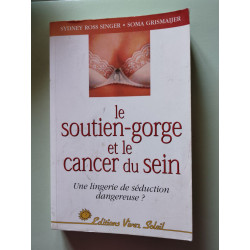 Le Soutien-gorge et le Cancer du sein : Une lingerie de séduction...