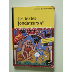 Oeuvres et Themes: Les Textes Fondateurs 5e