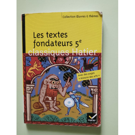 Oeuvres et Themes: Les Textes Fondateurs 5e