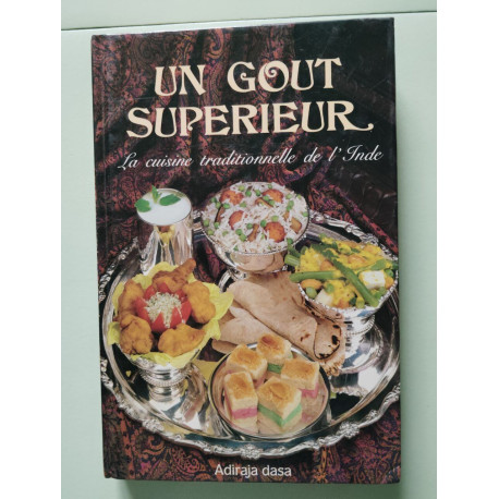 Un gout supérieur la cuisine traditionnelle de l'Inde