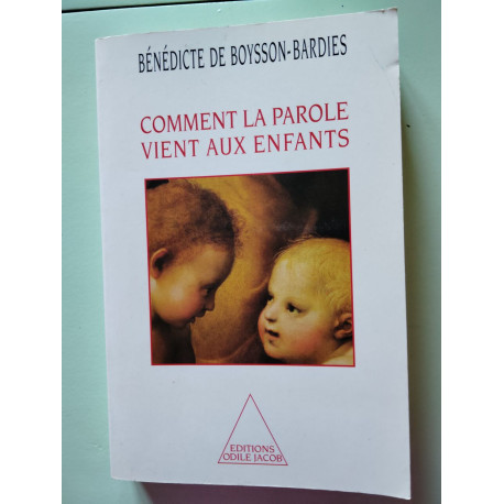 COMMENT LA PAROLE VIENT AUX ENFANTS. De la naissance jusqu'à deux ans