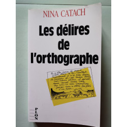 Les Délires de l'orthographe : En forme de dictionaire