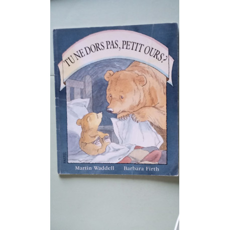 Tu ne dors pas Petit Ours