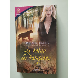 La communauté du Sud Tome 6: La reine des vampires