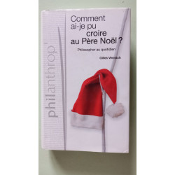 Comment ai-je pu croire au pére noel