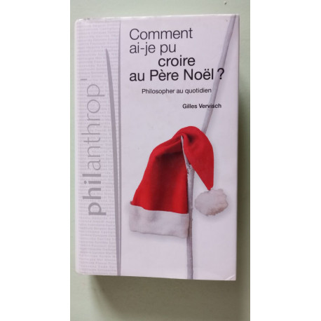 Comment ai-je pu croire au pére noel