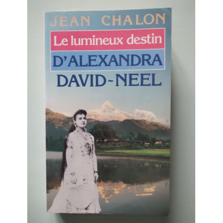 Le lumineux destin d'Alexandra David-Neel