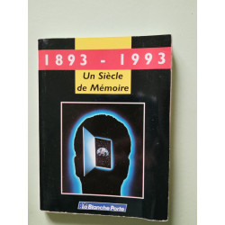 Un siecle de memoire 1893-1993