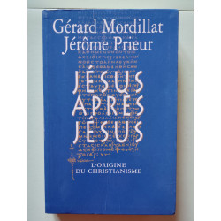 Jésus après Jésus : L'origine du christianisme