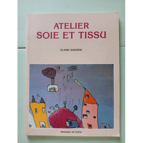 Atelier soie et tissu (Bordas)