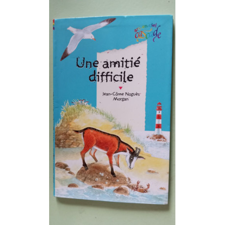 Une Amitie Difficile