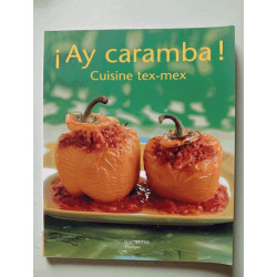 Ay caramba !: Cuisine Tex Mex