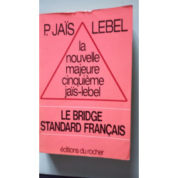 La nouvelle majeure cinquième jaïs-lebel : Le bridge standard français