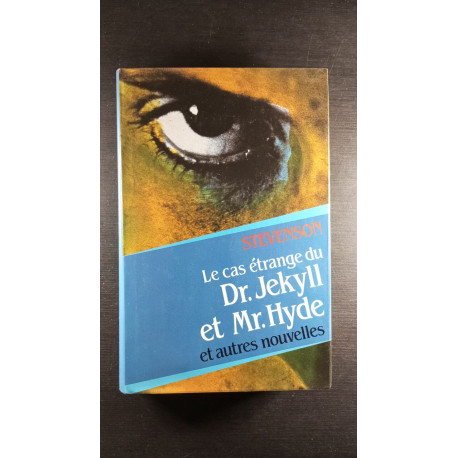 Le cas étrange du Dr Jekyll et Mr Hyde et autres nouvelles