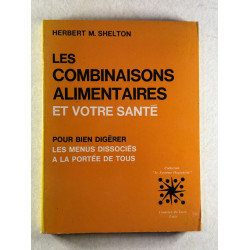 Les combinaisons alimentaires et votre santé. : Pour bien digérer...