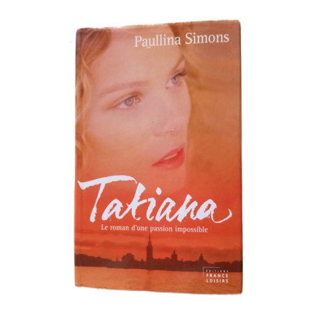 Tatiana : Le roman d'un amour impossible