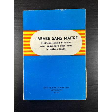 L'Arabe sans maitre Méthode simple et facile pour apprendre chez...