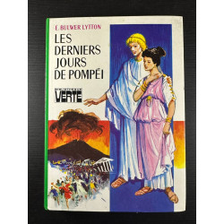 Les derniers jours de Pompei : Collection : Bibliothèque verte...