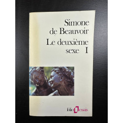 Le Deuxième Sexe. Tome 1 Les Faits Et Les Mythes