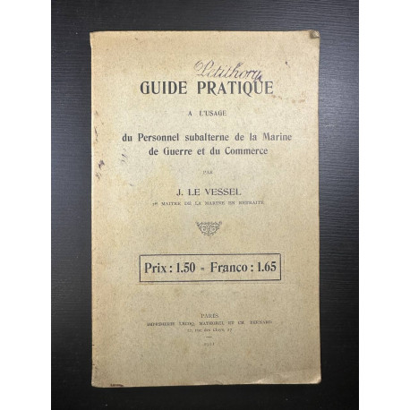 Guide pratique a l'usage du Personnel subalterne de la Marine de...