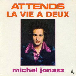 Attends / La Vie À Deux